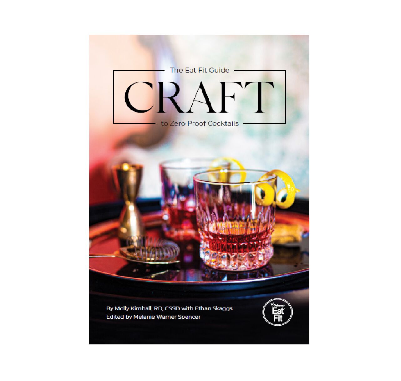 CRAFT: The Eat Fit Guide to Zero-Proof Cocktails | Ochsner Store
