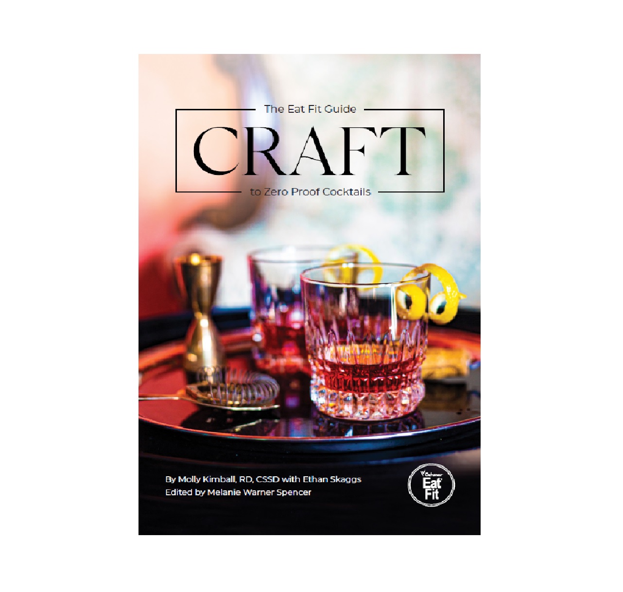 CRAFT: The Eat Fit Guide to Zero-Proof Cocktails, , large image number 1